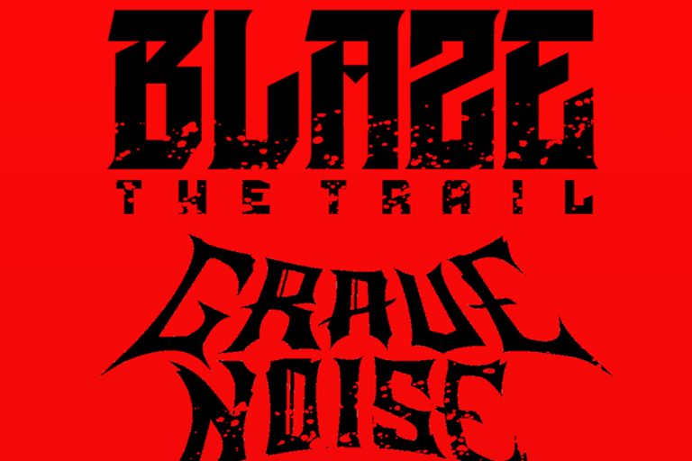 Blaze The Trail + Grave Noise